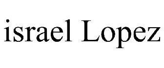 ISRAEL LOPEZ