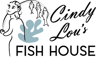 CINDY LOU'S FISH HOUSE