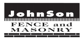 JOHNSON FENCE AND MASONRY