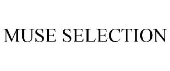 MUSE SELECTION