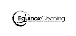 EQUINOX CLEANING THOROUGH CLEANING FOR THAT BRAND NEW FEELING