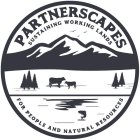 PARTNERSCAPES SUSTAINING WORKING LANDS FOR PEOPLE AND NATURAL RESOURCES