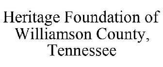 HERITAGE FOUNDATION OF WILLIAMSON COUNTY, TENNESSEE