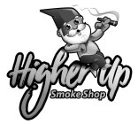 HIGHER UP SMOKE SHOP