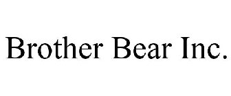 BROTHER BEAR INC.