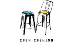 CUSH CUSHION