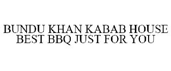 BUNDU KHAN KABAB HOUSE BEST BBQ JUST FOR YOU