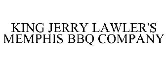 KING JERRY LAWLER'S MEMPHIS BBQ COMPANY