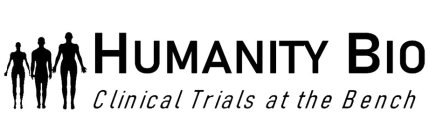 HUMANITY BIO CLINICAL TRIALS AT THE BENCH
