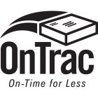 ONTRAC ON-TIME FOR LESS