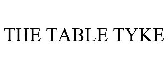 THE TABLE TYKE