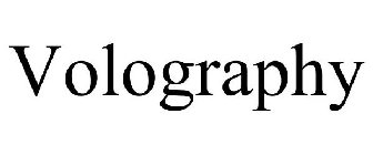 VOLOGRAPHY