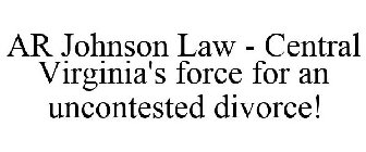 AR JOHNSON LAW - CENTRAL VIRGINIA'S FORCE FOR AN UNCONTESTED DIVORCE!