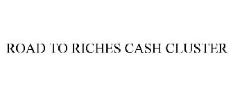 ROAD TO RICHES CASH CLUSTER