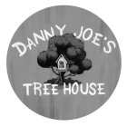 DANNY JOE'S TREE HOUSE
