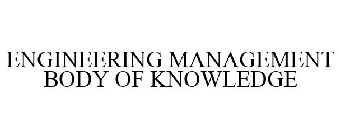 ENGINEERING MANAGEMENT BODY OF KNOWLEDGE