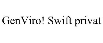 GENVIRO! SWIFT PRIVAT