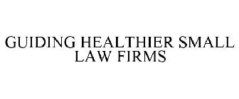 GUIDING HEALTHIER SMALL LAW FIRMS