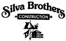 SILVA BROTHERS CONSTRUCTION