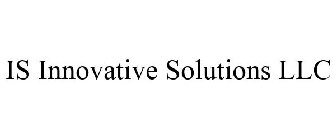 IS INNOVATIVE SOLUTIONS LLC