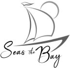 SEAS THE BAY