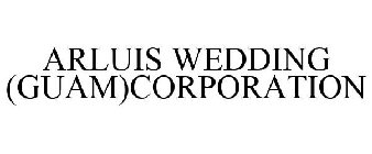 ARLUIS WEDDING (GUAM)CORPORATION