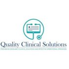QUALITY CLINICAL SOLUTIONS PROVIDING EXCELLENT CLINICAL SOLUTIONS AND EFFECTIVE OPERATIONAL STRATEGIES