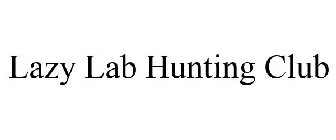 LAZY LAB HUNTING CLUB