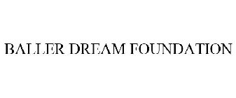 BALLER DREAM FOUNDATION