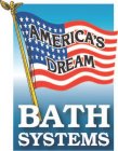 AMERICA'S DREAM BATH SYSTEMS