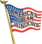AMERICA'S DREAM WINDOWS
