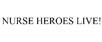 NURSE HEROES LIVE!