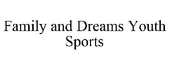 FAMILY AND DREAMS YOUTH SPORTS