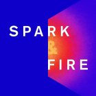 SPARK & FIRE
