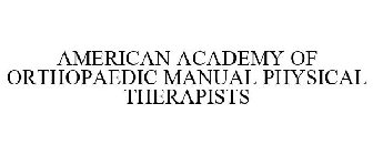 AMERICAN ACADEMY OF ORTHOPAEDIC MANUAL PHYSICAL THERAPISTS