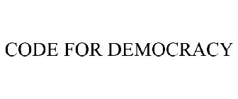 CODE FOR DEMOCRACY