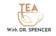 TEA WITH DR. SPENCER
