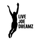 LIVE JOE DREAMZ