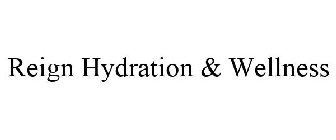 REIGN HYDRATION & WELLNESS