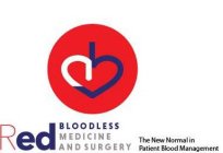 RED BLOODLESS MEDICINE AND SURGERY THE NEW NORMAL IN PATIENT BLOOD MANAGEMENT