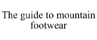 THE GUIDE TO MOUNTAIN FOOTWEAR