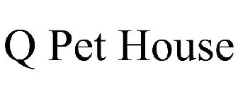 Q PET HOUSE