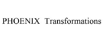 PHOENIX TRANSFORMATIONS