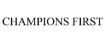 CHAMPIONS FIRST