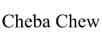 CHEBA CHEW