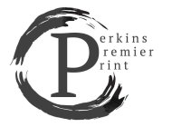 PERKINS PREMIER PRINT