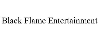 BLACK FLAME ENTERTAINMENT