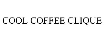 COOL COFFEE CLIQUE