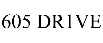 605 DR1VE