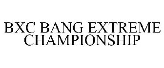 BXC BANG EXTREME CHAMPIONSHIP